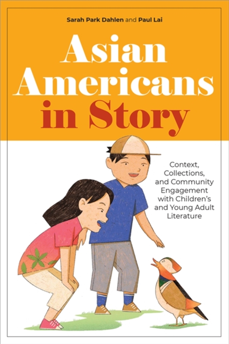 Asian Americans In Story : Context, Collections, And Community Engagement With Children'S And Young/Product Detail/Literature & Poetry