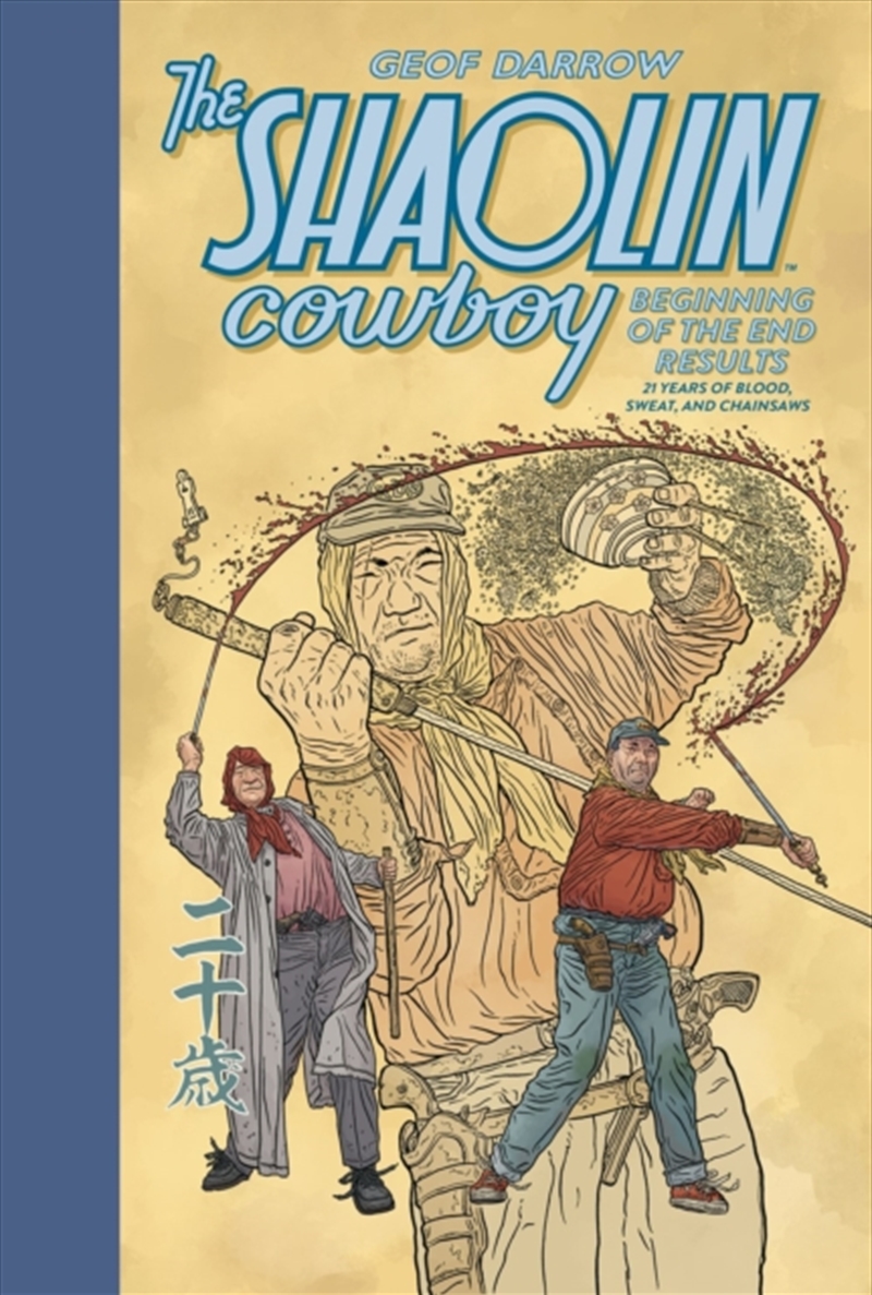 The Shaolin Cowboy: Beginning Of The End Results - 21 Years Of Blood, Sweat, And Chainsaws/Product Detail/Graphic Novels