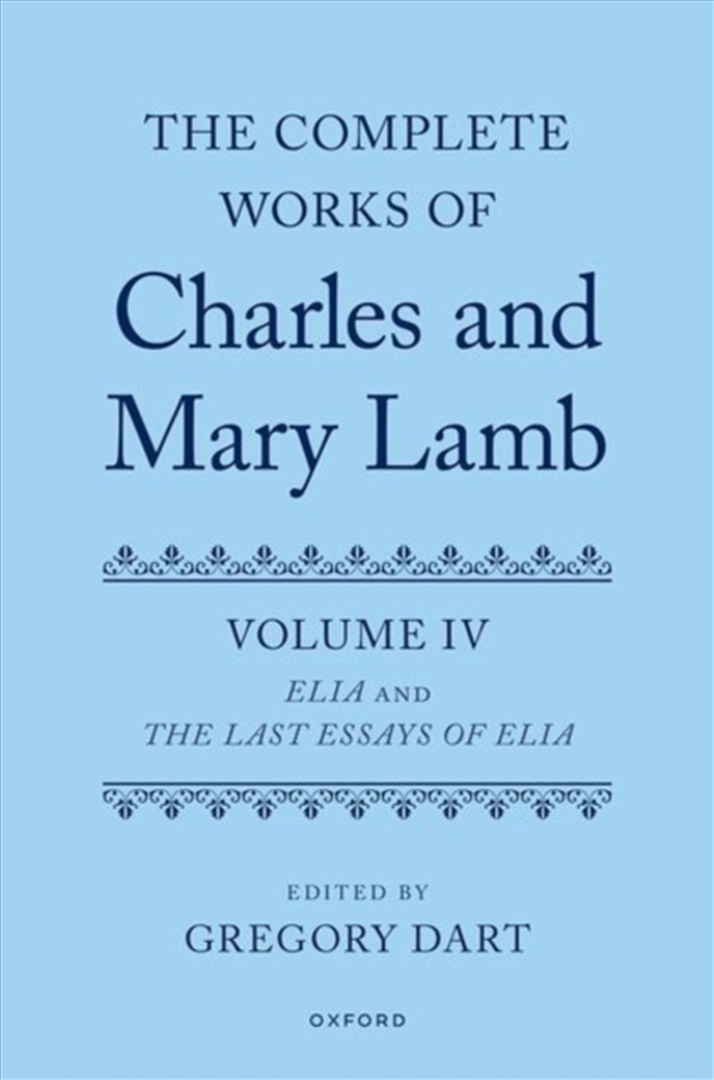 Complete Works Of Charles And Mary Lamb, Volume 4 : Essays Of Elia And Last Essays Of Elia/Product Detail/Literature & Poetry