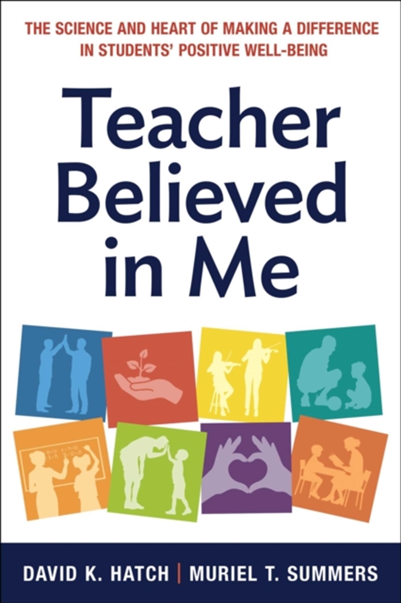 Teacher Believed In Me : The Science And Heart Of Making A Difference In Students' Positive Well-Bei/Product Detail/Teaching