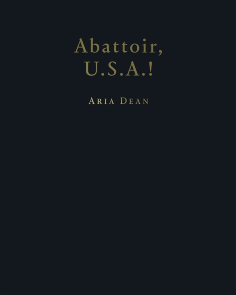 Aria Dean : Abattoir U.S.A.!/Product Detail/Art