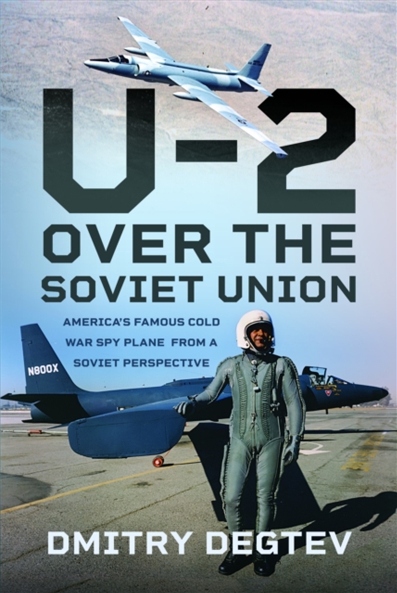 The U-2 Over The Soviet Union : America’S Famous Cold War Spy Plane From A Soviet Perspective/Product Detail/History