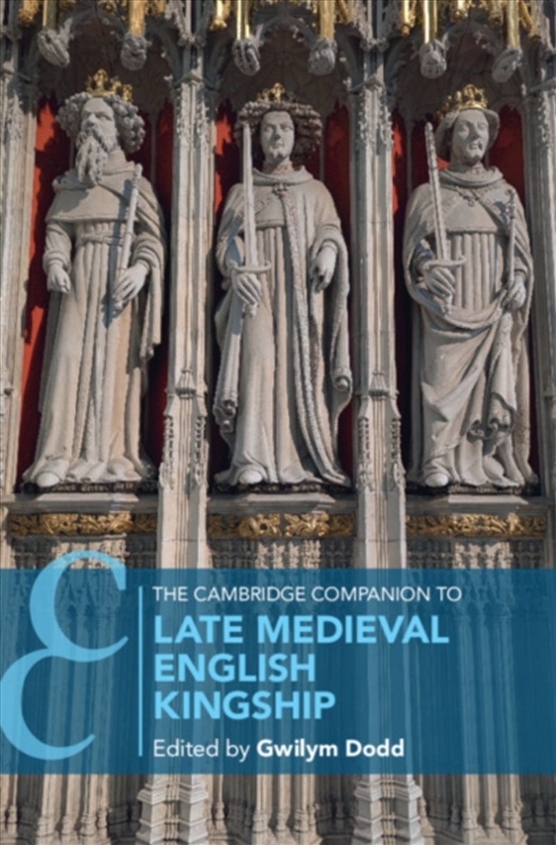 The Cambridge Companion To Late Medieval English Kingship/Product Detail/History