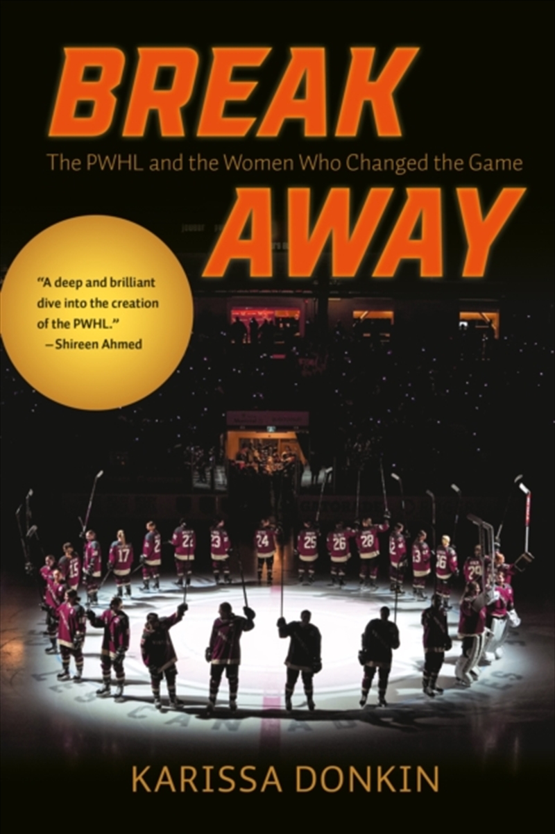 Breakaway : The Pwhl And The Women Who Changed The Game/Product Detail/Sport & Recreation