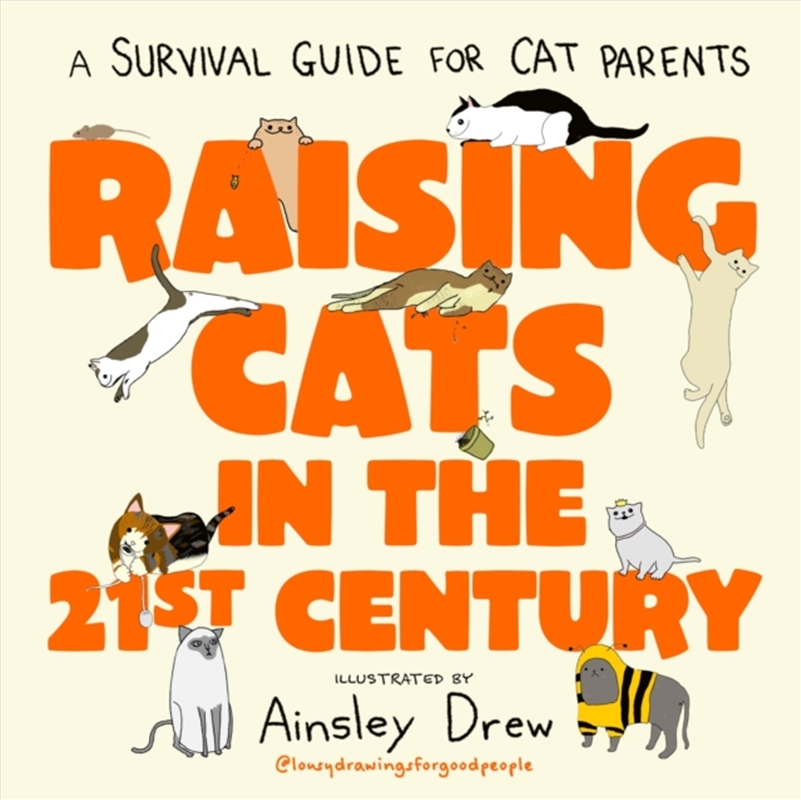 Raising Cats In The 21St Century : A Survival Guide For Cat Parents/Product Detail/Animals & Nature
