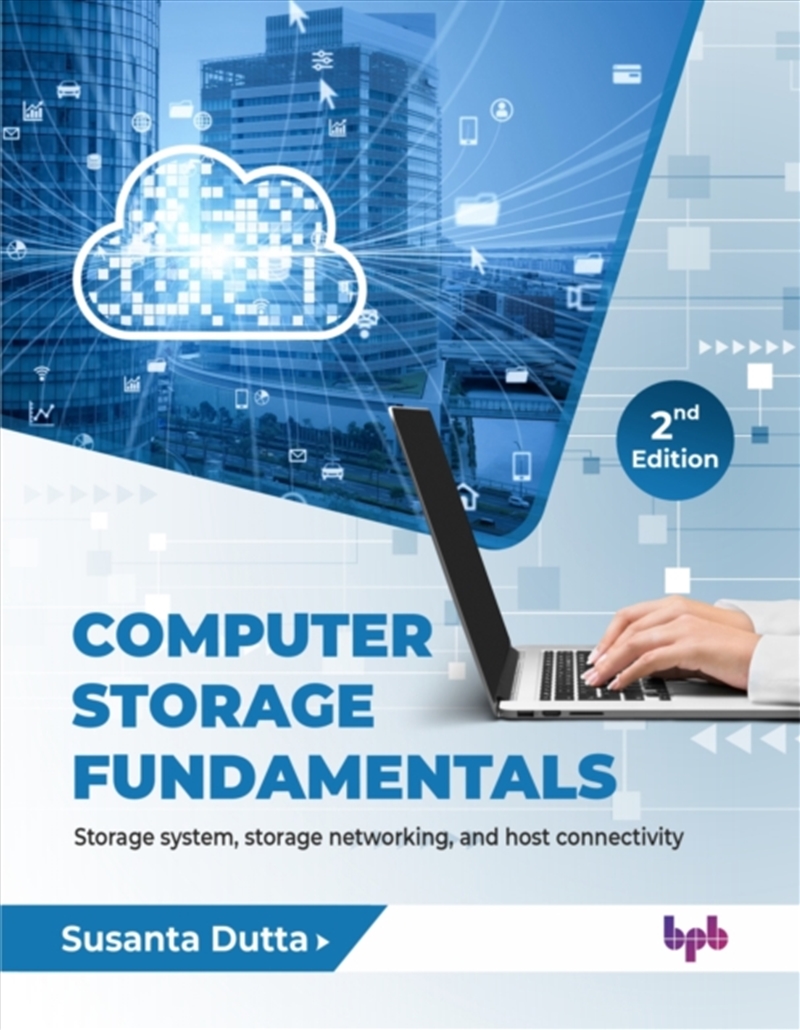 Computer Storage Fundamentals - 2nd Edition : Storage System, Storage Networking, And Host Connectiv/Product Detail/Technology & Engineering