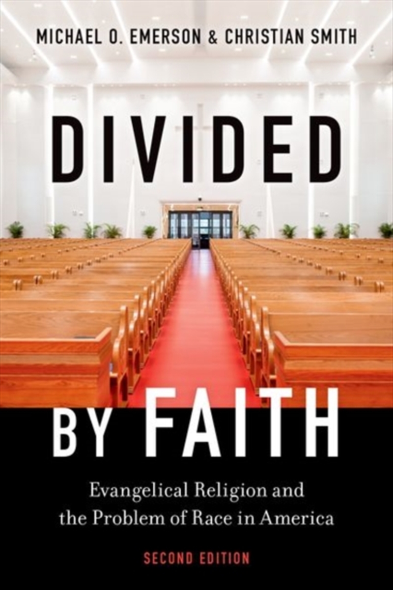 Divided By Faith : Evangelical Religion And The Problem Of Race In America, Second Edition/Product Detail/Society & Culture