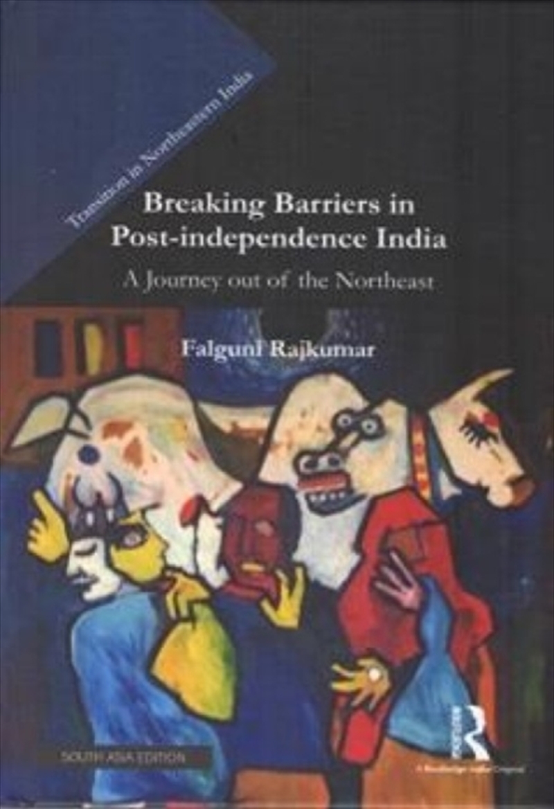 Breaking Barriers In Post-Independence India : A Journey Out Of The Northeast/Product Detail/History