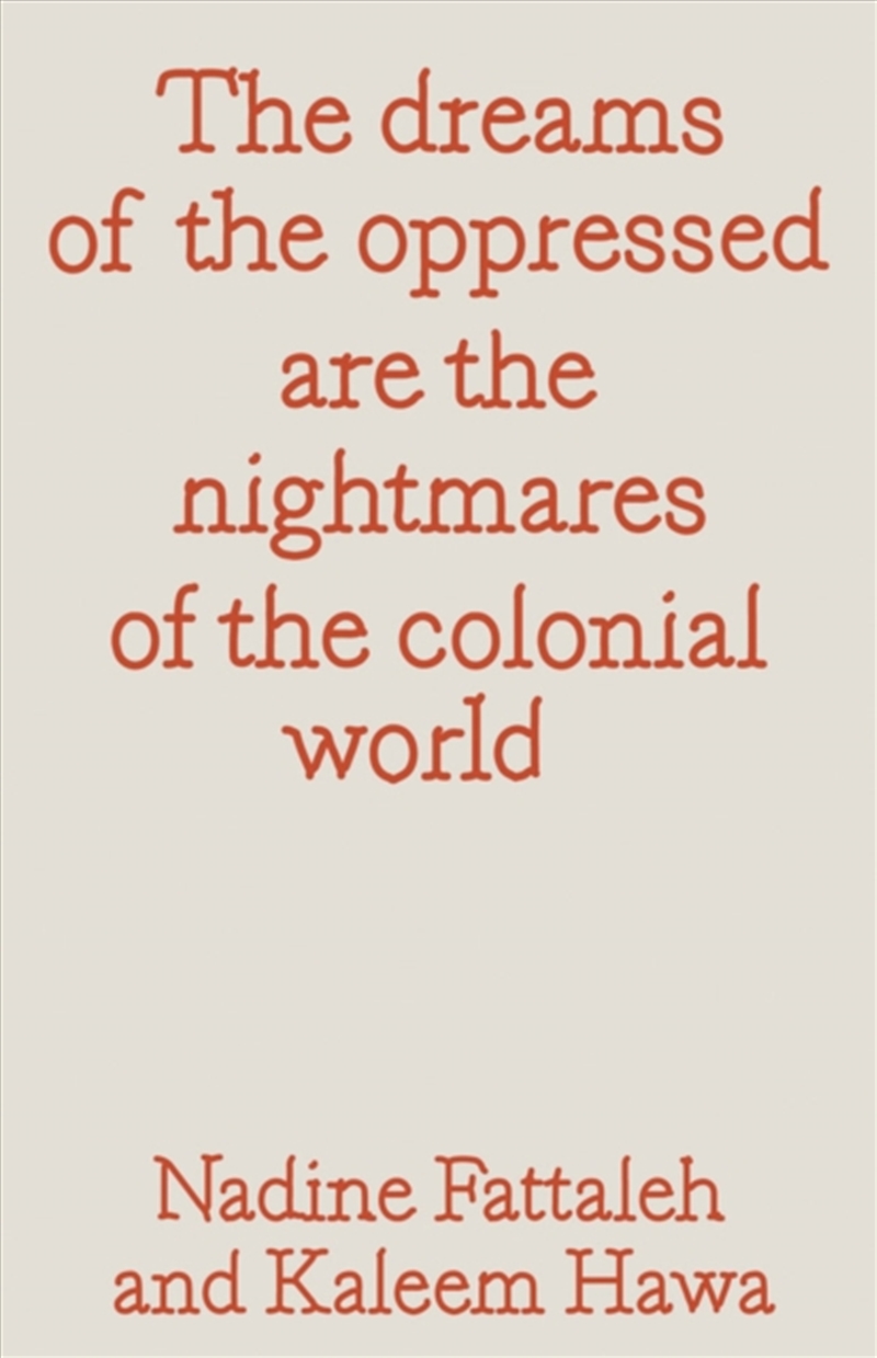 The Dreams Of The Oppressed Are The Nightmares Of The Colonial World/Product Detail/Art