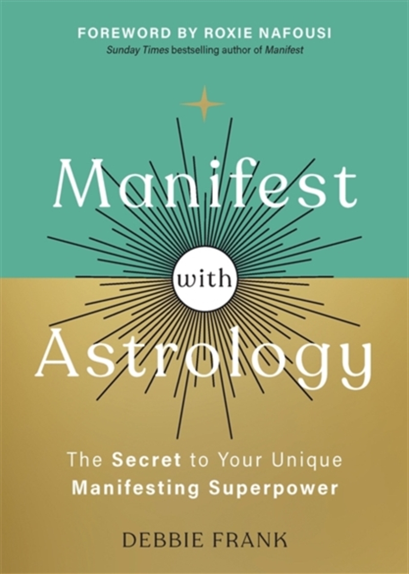 Manifest With Astrology : The Secret To Your Unique Manifesting Superpower/Product Detail/Tarot & Astrology