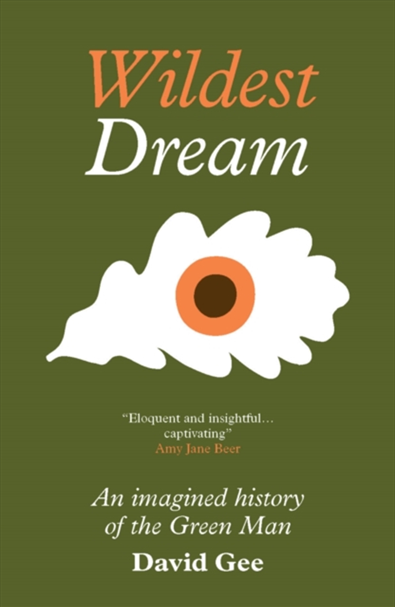 Wildest Dream : An Imagined History Of The Green Man/Product Detail/History