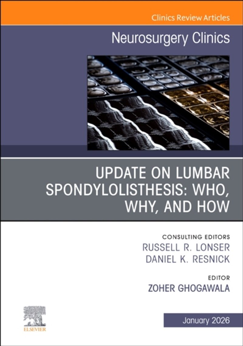 Update On Lumbar Spondylolisthesis: Who, Why, And How, An Issue Of Neurosurgery Clinics Of North Ame/Product Detail/Healthcare