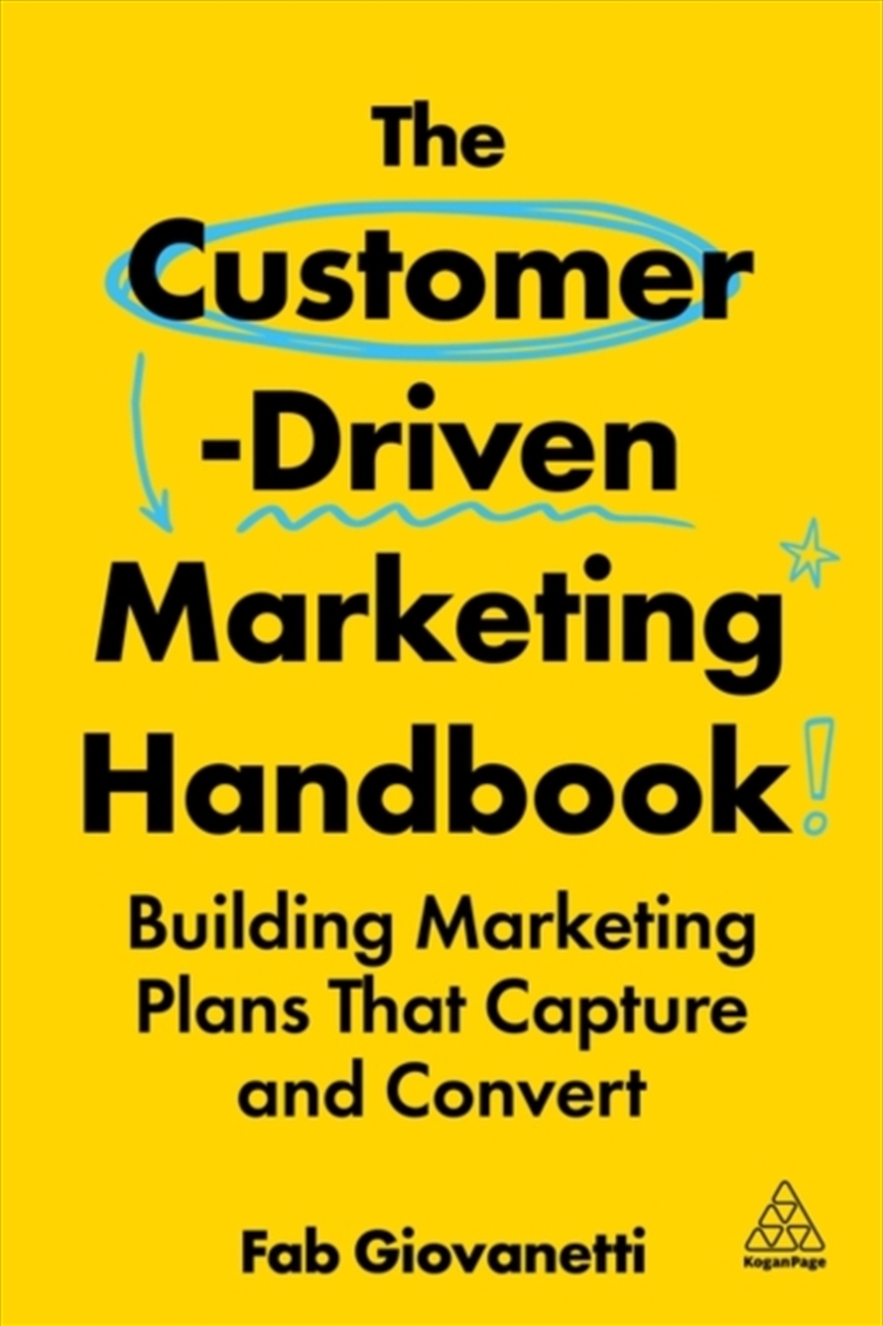 The Customer-Driven Marketing Handbook : Building Marketing Plans That Capture And Convert/Product Detail/Business Leadership & Management