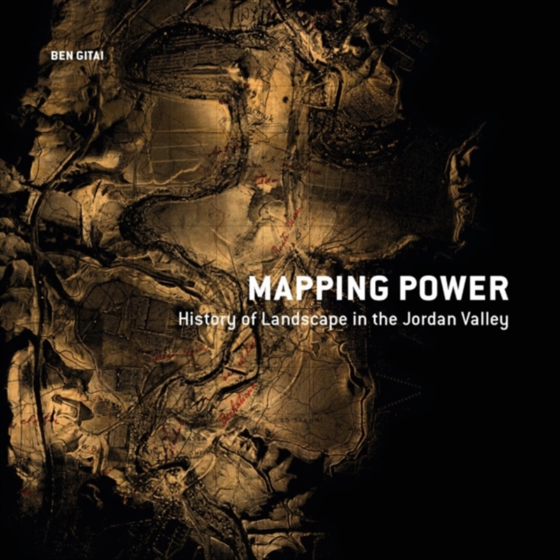 Mapping Power : History Of Landscape In The Jordan Valley/Product Detail/History