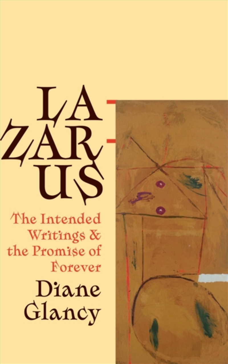 Lazarus, His Intended Writings, And The Promise Of Forever : The Intended Writings And The Promise O/Product Detail/Religion & Beliefs