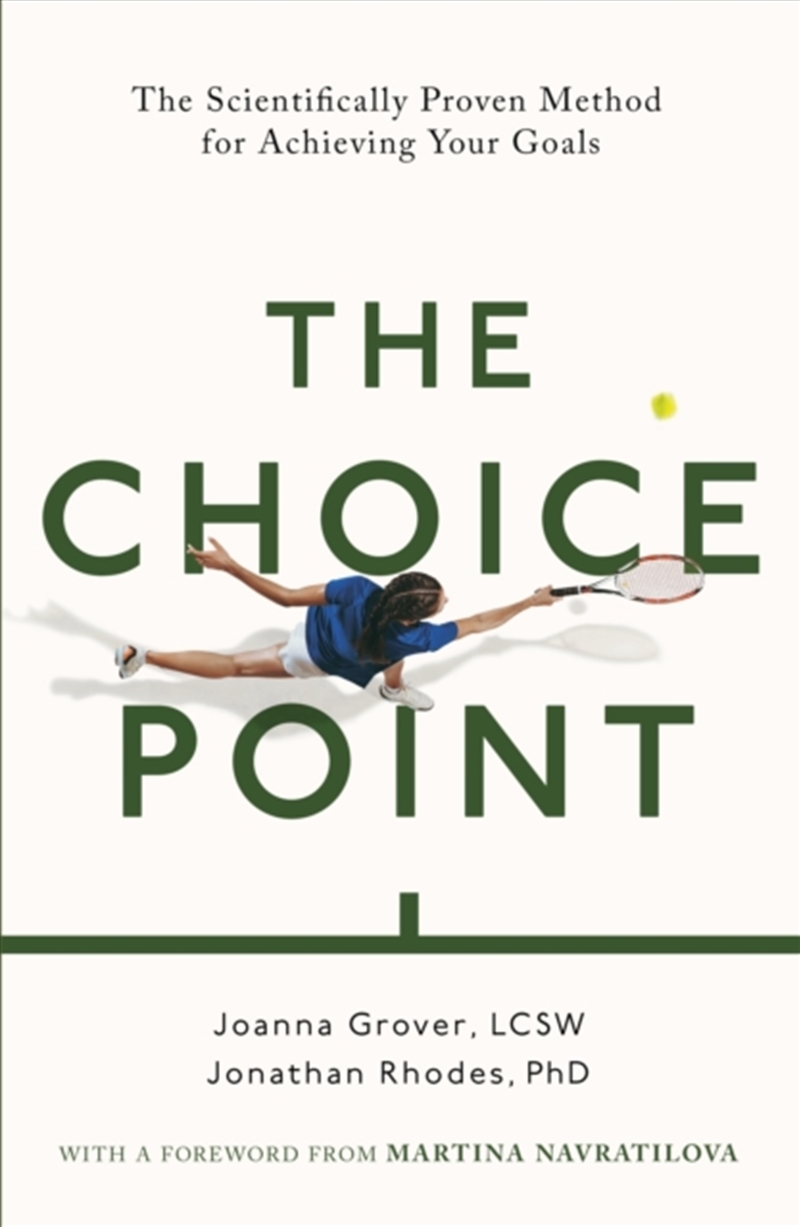 The Choice Point : The Scientifically Proven Method For Achieving Your Goals/Product Detail/Psychology