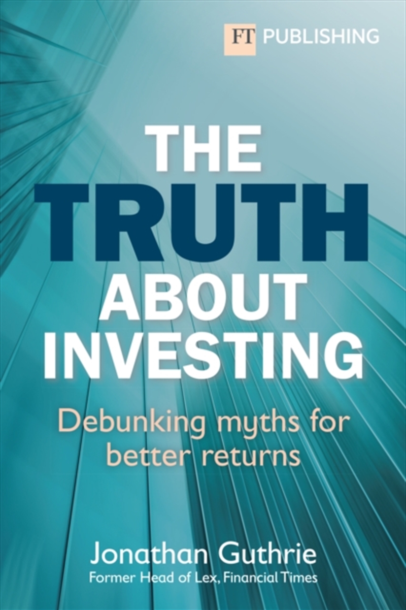 The Truth About Investing : Debunking Myths For Better Returns?/Product Detail/Business Leadership & Management