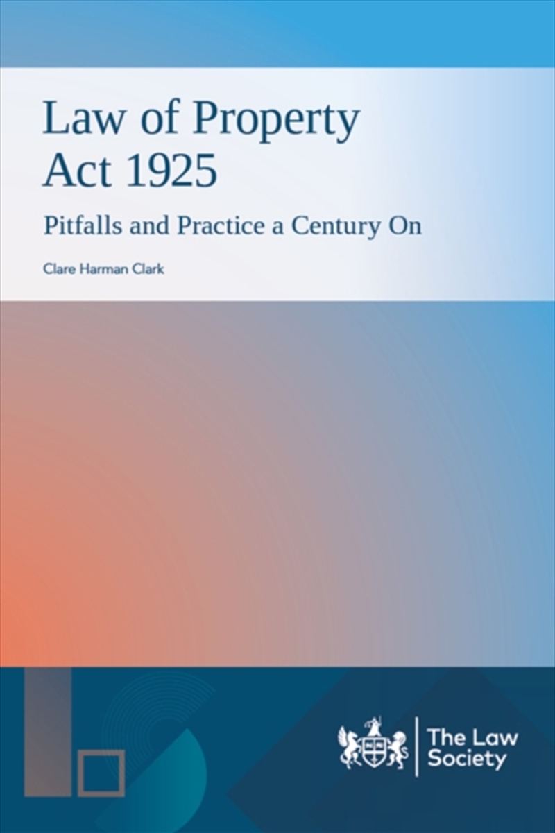 Law Of Property Act 1925: Pitfalls And Practice A Century On/Product Detail/Law