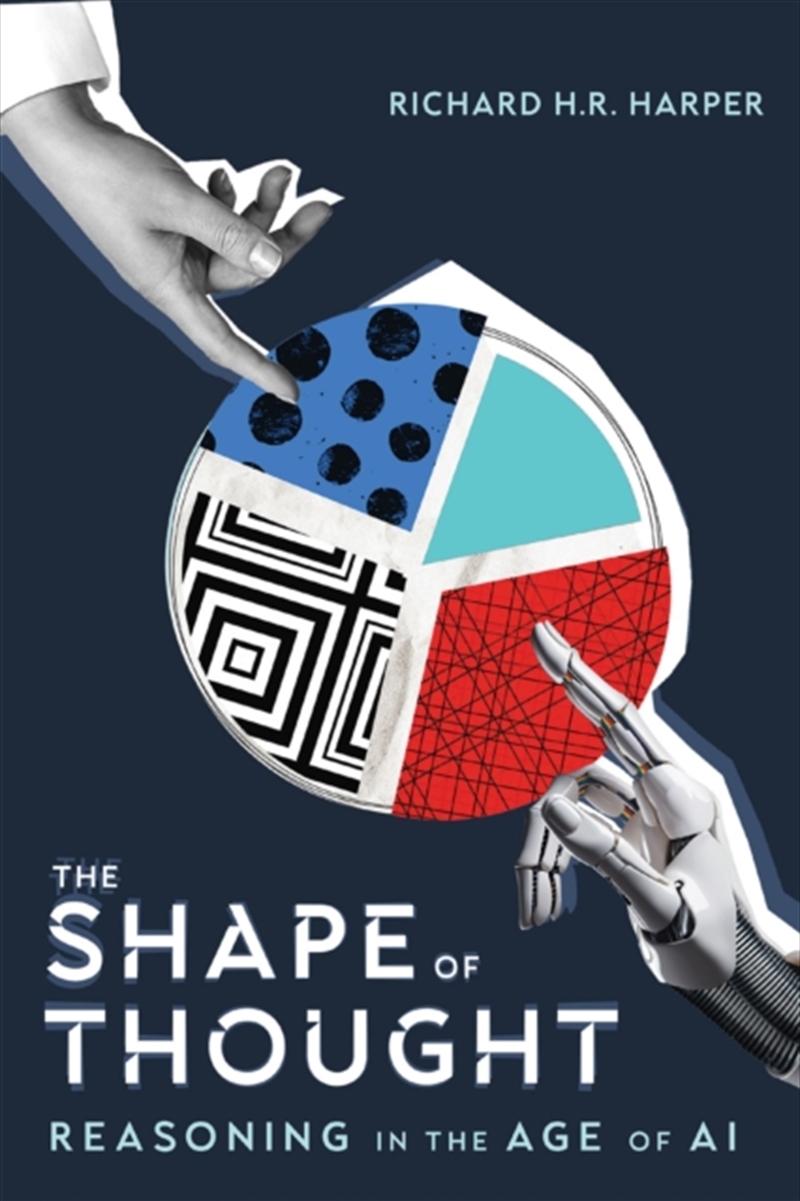 The Shape Of Thought : Reasoning In The Age Of Ai/Product Detail/Technology & Engineering