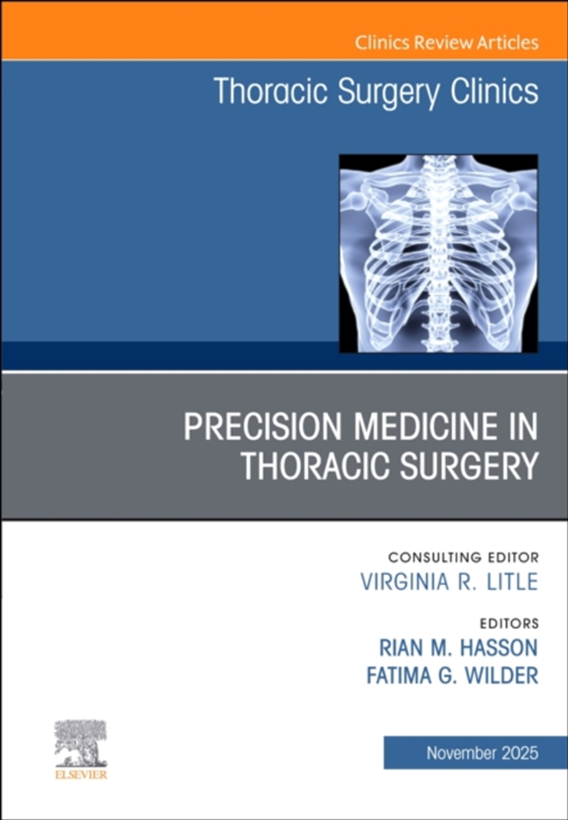 Precision Medicine In Thoracic Surgery, An Issue Of Thoracic Surgery Clinics : Volume 35-4/Product Detail/Healthcare
