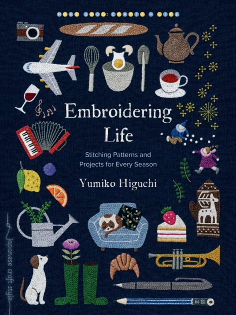 Embroidering Life : Stitching Patterns And Projects For Every Season/Product Detail/Crafts & Handiwork
