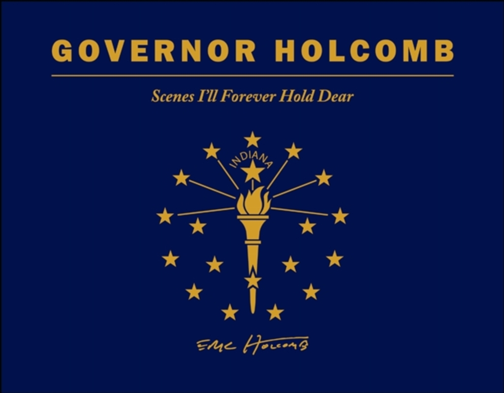 Governor Holcomb : Scenes I'll Forever Hold Dear/Product Detail/History