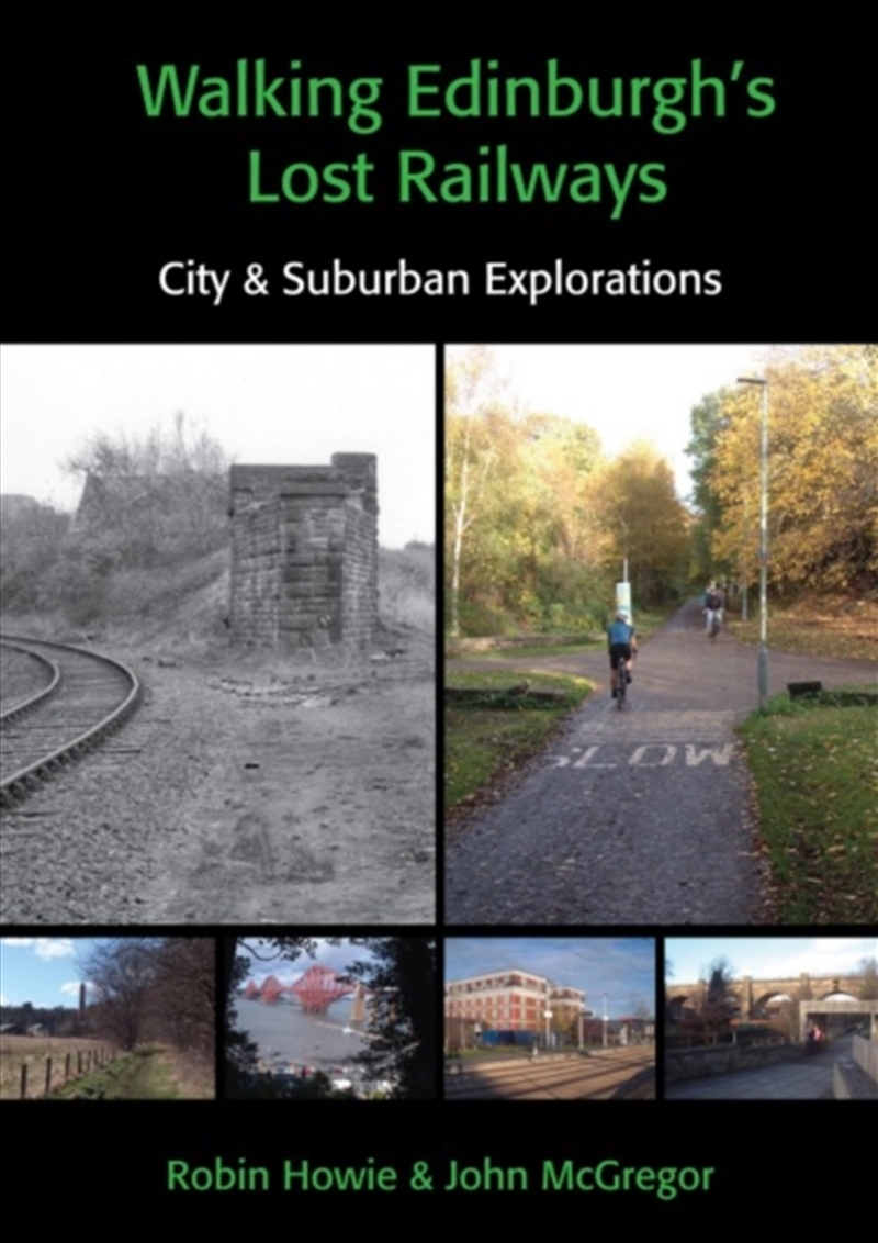 Walking Edinburgh's Lost Railways : City & Suburban Explorations/Product Detail/Sport & Recreation