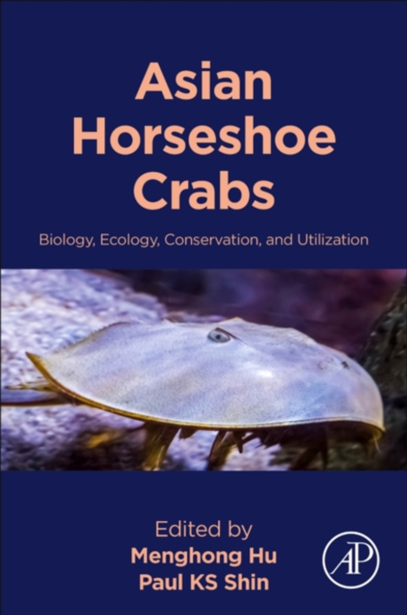 Asian Horseshoe Crabs : Biology, Ecology, Conservation, And Utilization/Product Detail/Science