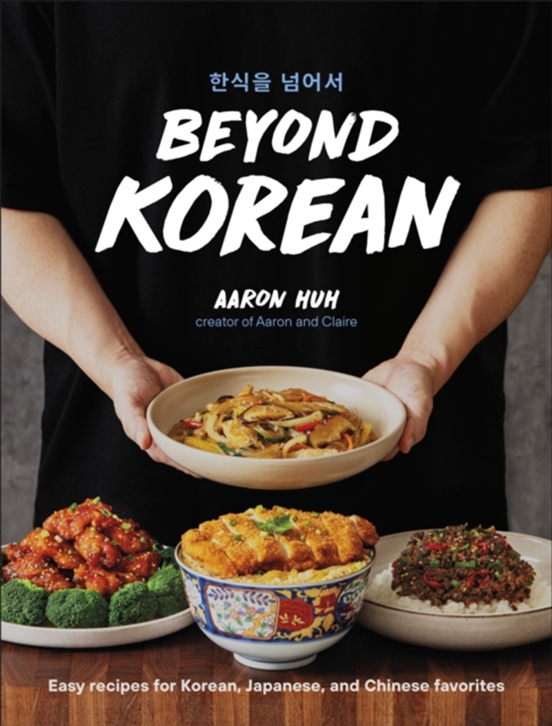 Beyond Korean : Easy Recipes For Korean, Japanese, And Chinese Favorites/Product Detail/Recipes, Food & Drink