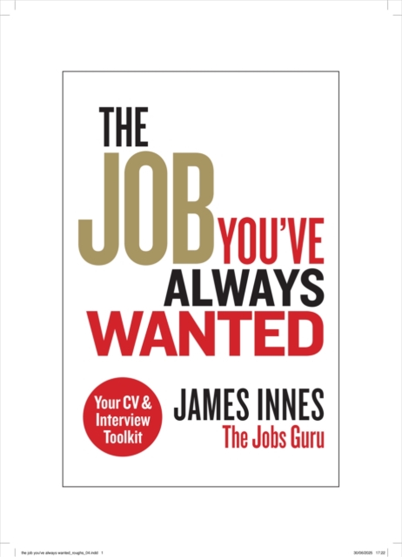 The Job You'Ve Always Wanted: Your Cv And Interview Toolkit/Product Detail/Business Leadership & Management
