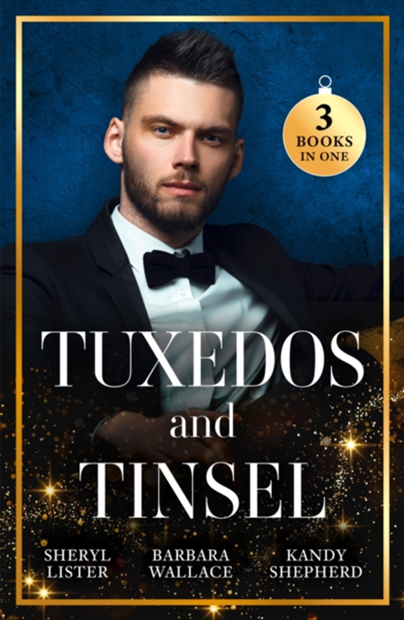 Tuxedos And Tinsel : Be Mine For Christmas / Her Convenient Christmas Date / Gift-Wrapped In Her Wed/Product Detail/Romance
