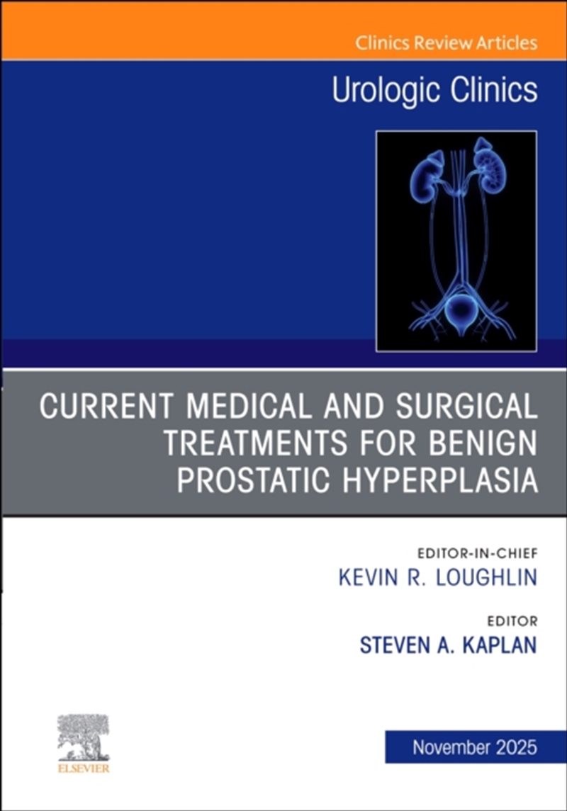 Current Medical And Surgical Treatments For Benign Prostatic Hyperplasia, An Issue Of Urologic Clini/Product Detail/Healthcare