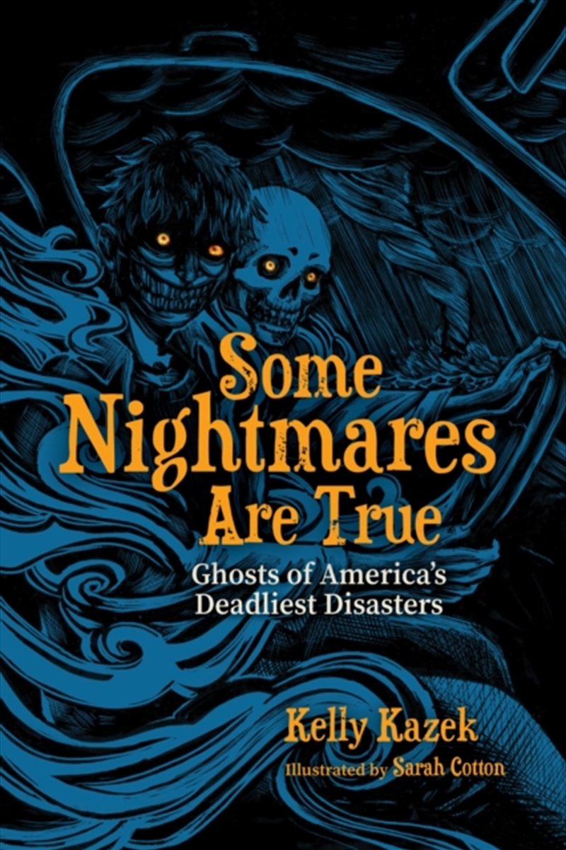 Some Nightmares Are True : Ghosts Of America's Deadliest Disasters/Product Detail/Young Adult Fiction