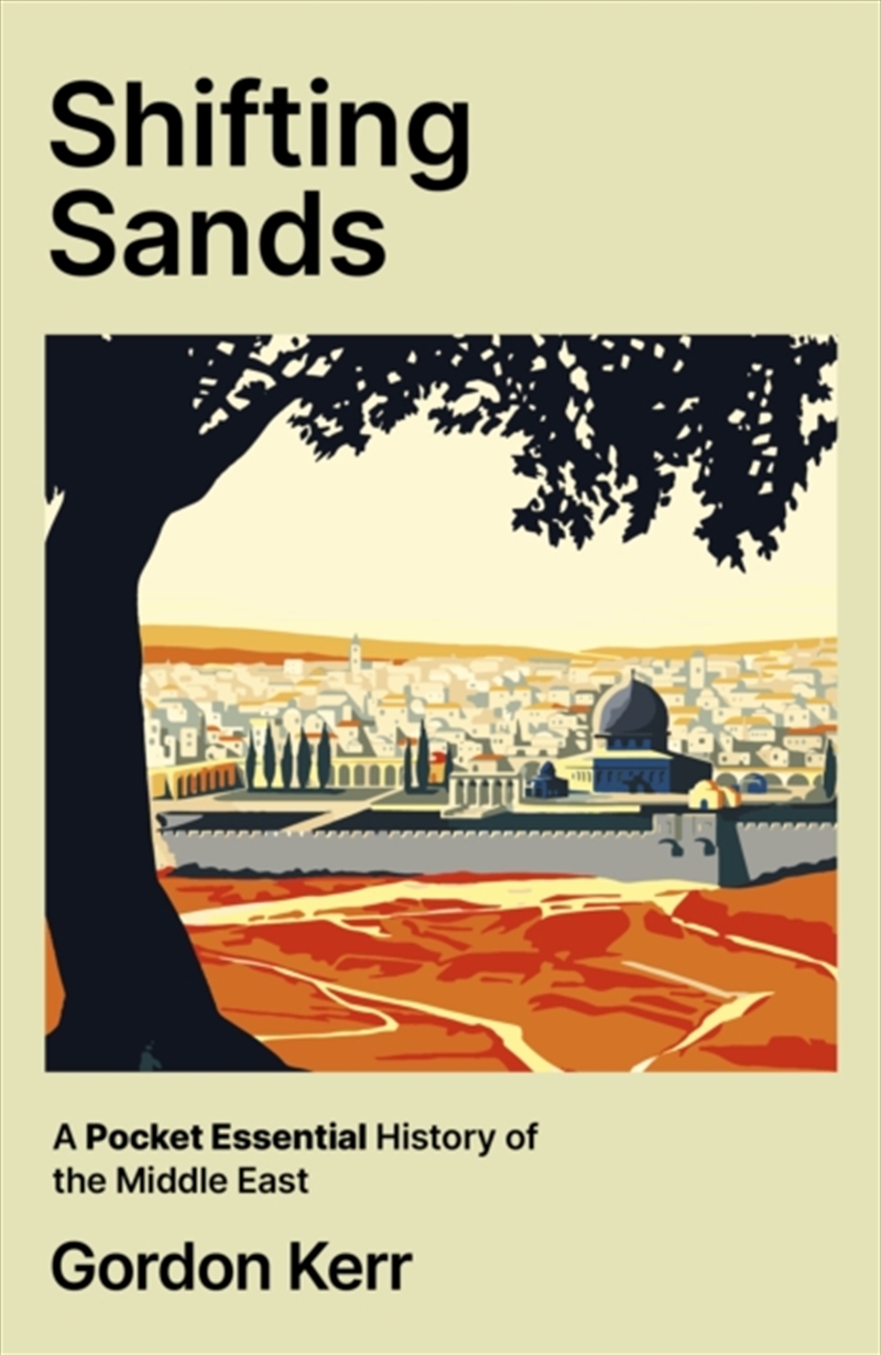 Shifting Sands : A Pocket Essential History Of The Middle East/Product Detail/History