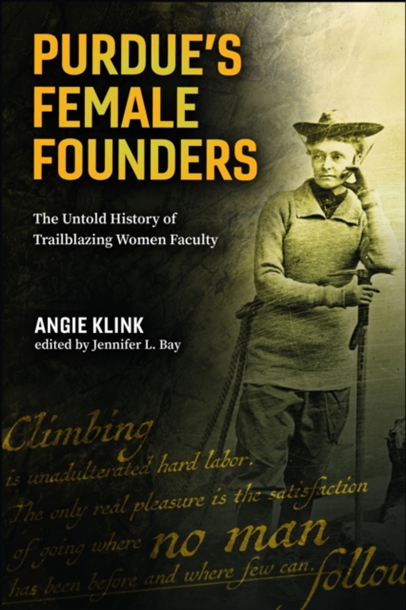 Purdue's Female Founders : The Untold History Of Trailblazing Women Faculty/Product Detail/History