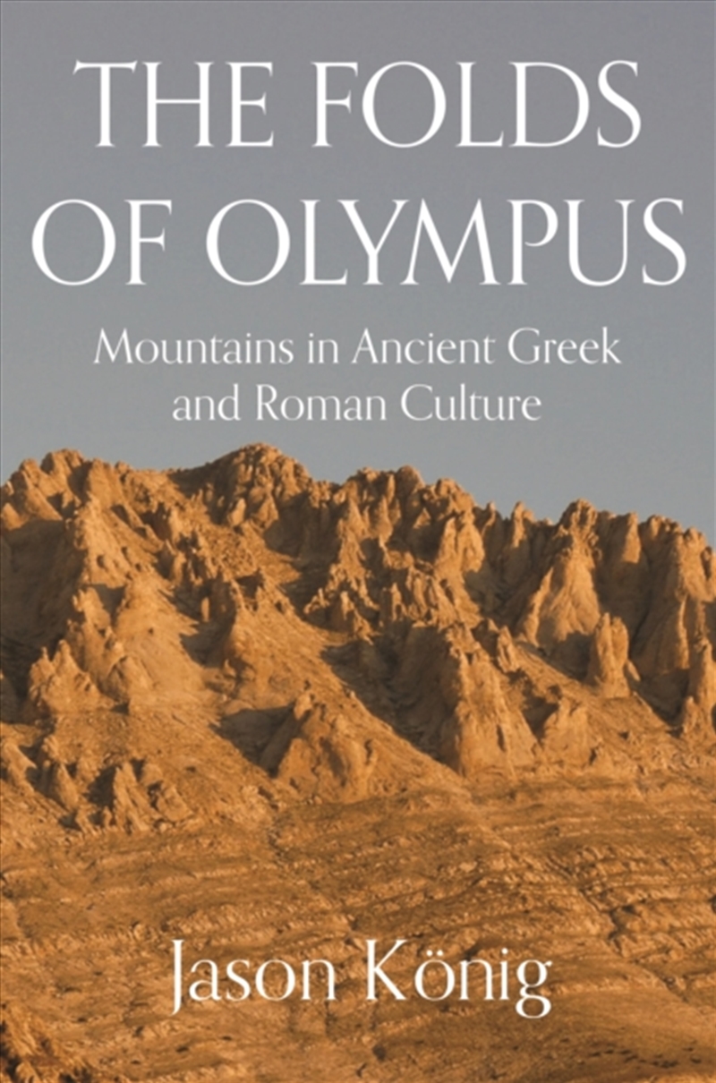 The Folds Of Olympus : Mountains In Ancient Greek And Roman Culture/Product Detail/History