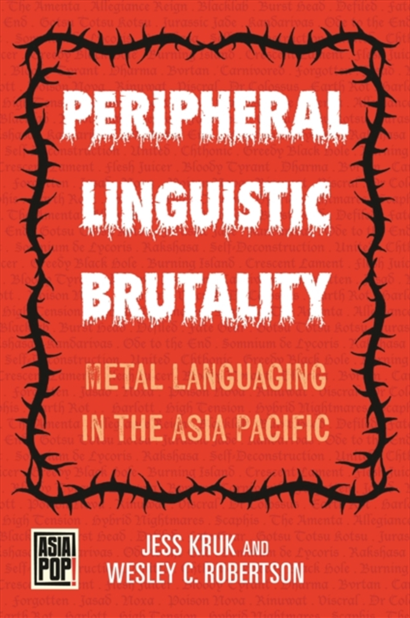 Peripheral Linguistic Brutality : Metal Languaging In The Asia Pacific/Product Detail/Language & Linguistics