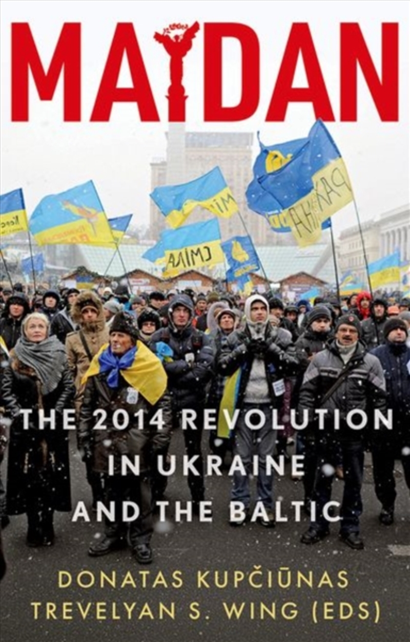 Maidan : The 2014 Revolution In Ukraine And The Baltic/Product Detail/Politics & Government