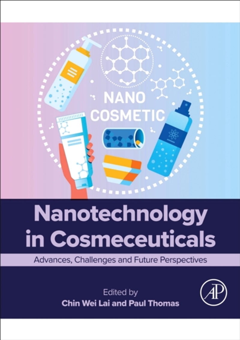 Nanotechnology In Cosmeceuticals : Advances, Challenges And Future Perspectives/Product Detail/Science