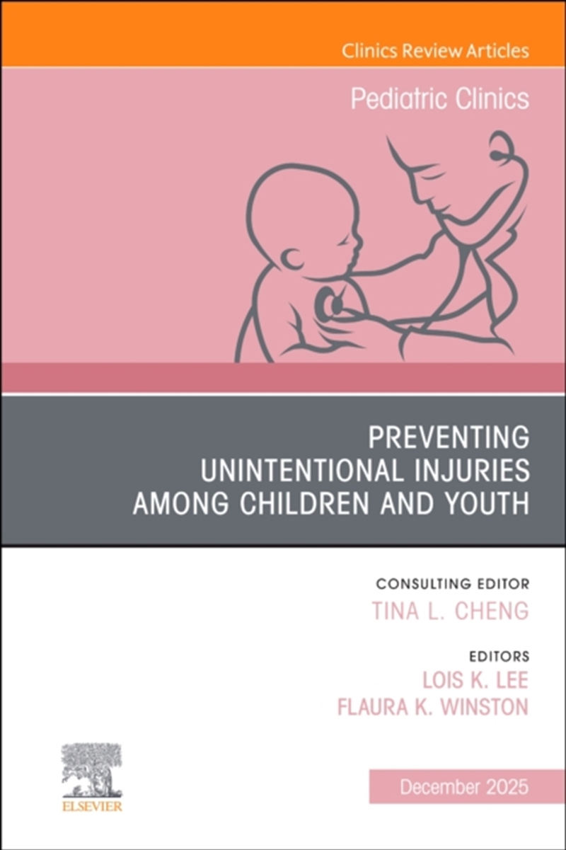 Preventing Unintentional Injuries Among Children And Youth, An Issue Of Pediatric Clinics Of North A/Product Detail/Healthcare