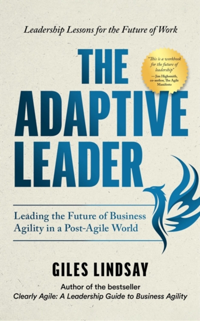 The Adaptive Leader : Leading The Future Of Business Agility In A Post-Agile World/Product Detail/Business Leadership & Management