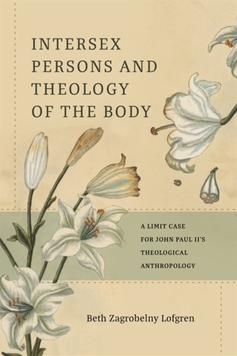 Intersexual Persons And Theology Of The Body : A Limit Case For John Paul Ii's Theological Anthropol/Product Detail/Religion & Beliefs