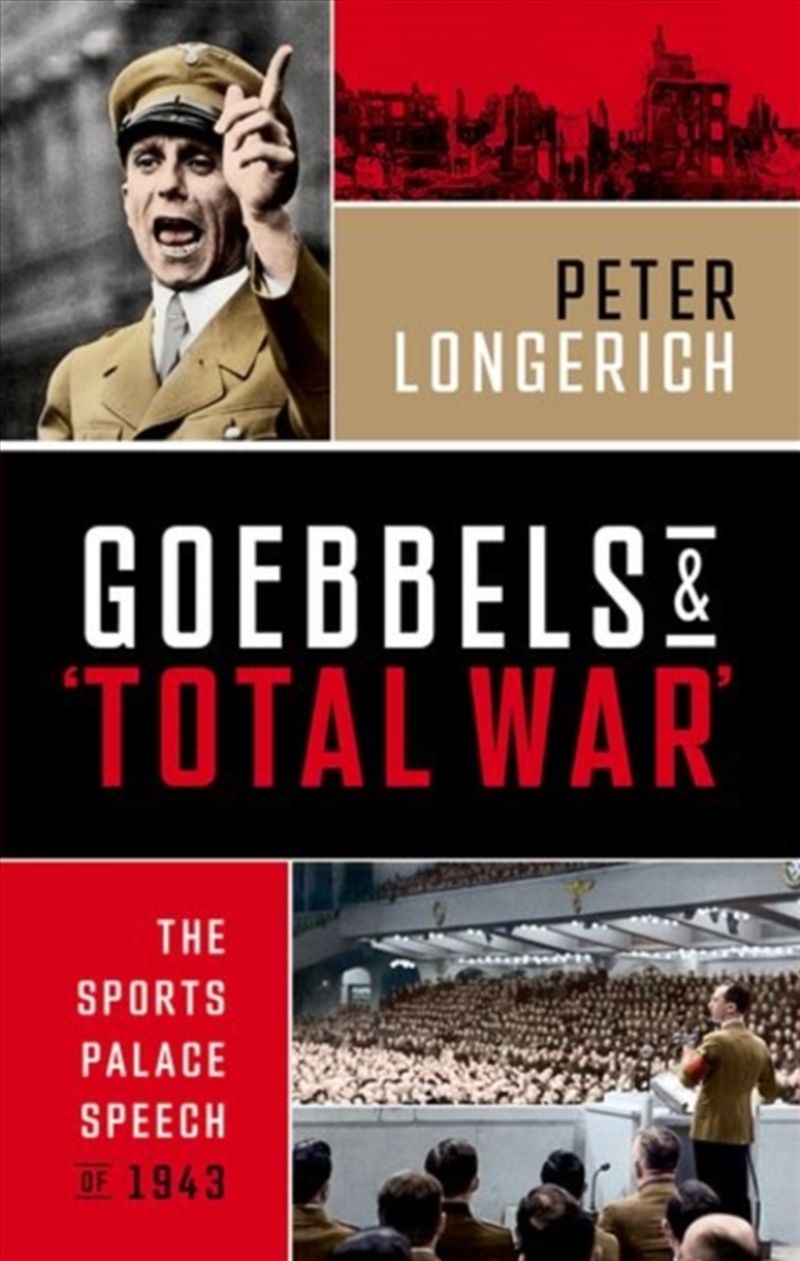Goebbels And 'Total War' : The Sports Palace Speech Of 1943/Product Detail/Military