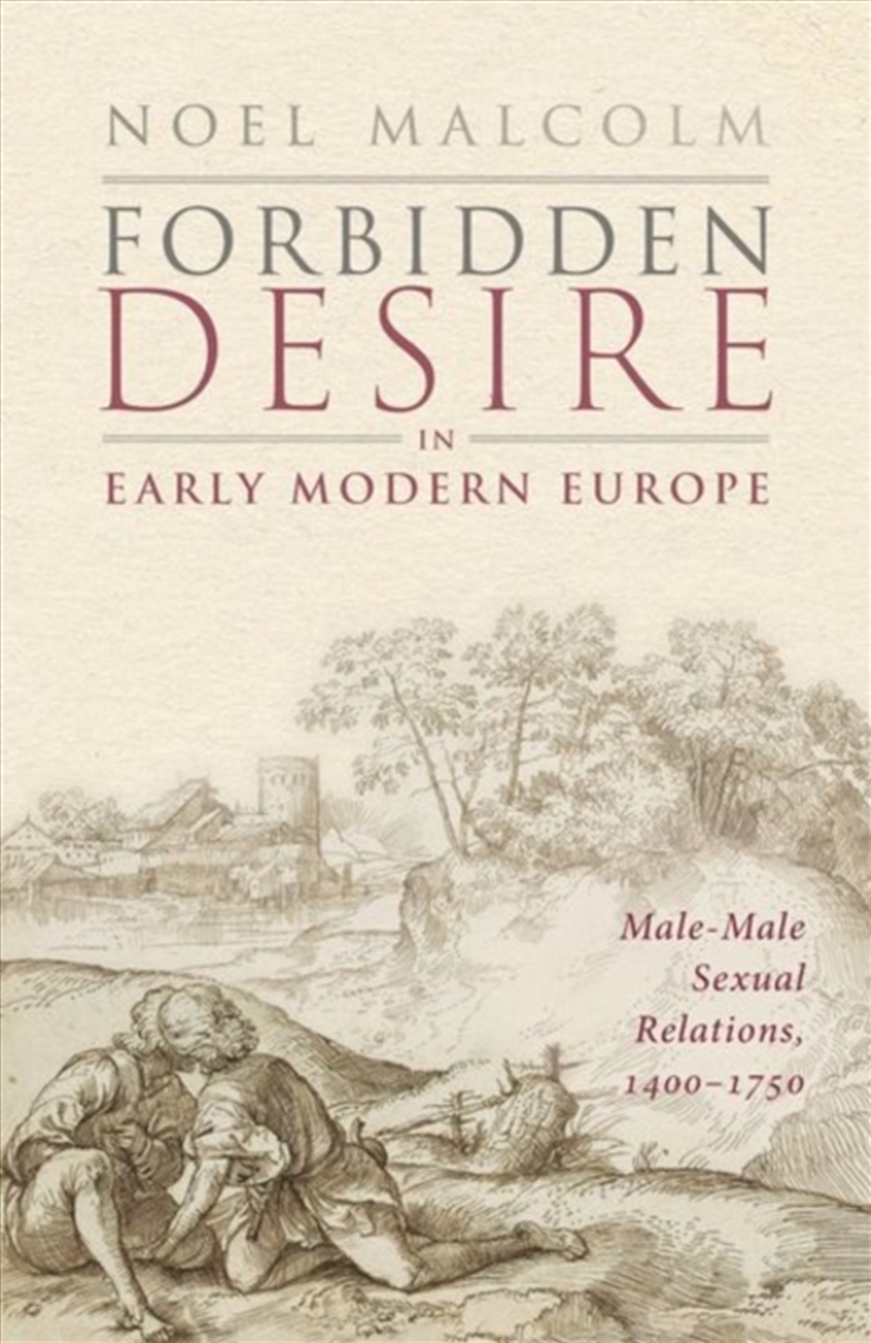 Forbidden Desire In Early Modern Europe : Male-Male Sexual Relations, 1400-1750/Product Detail/History