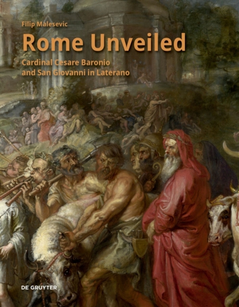 Rome Unveiled : Cardinal Cesare Baronio And San Giovanni In Laterano/Product Detail/Art