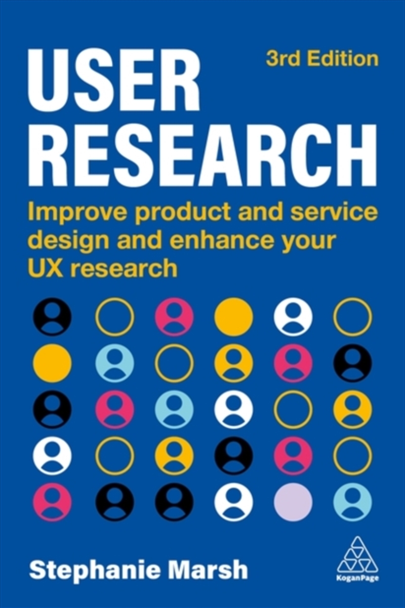 User Research : Improve Product And Service Design And Enhance Your Ux Research/Product Detail/Business Leadership & Management