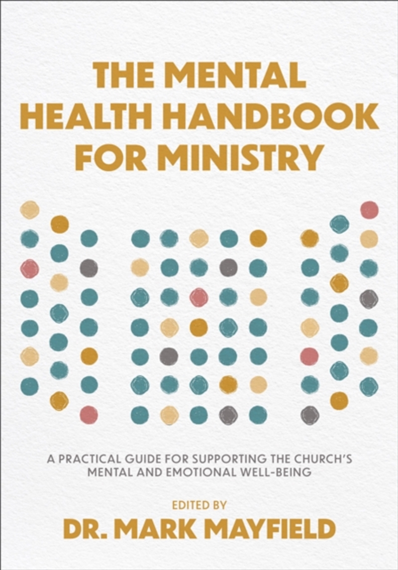 The Mental Health Handbook For Ministry : A Practical Guide For Supporting The Church's Mental And E/Product Detail/Religion & Beliefs