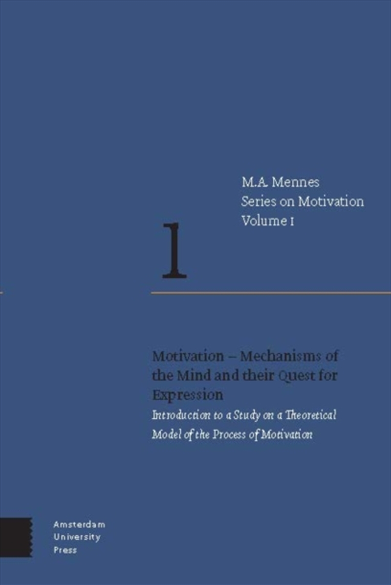 Motivation – Mechanisms Of The Mind And Their Quest For Expression : Introduction To A Study On A Th/Product Detail/Psychology