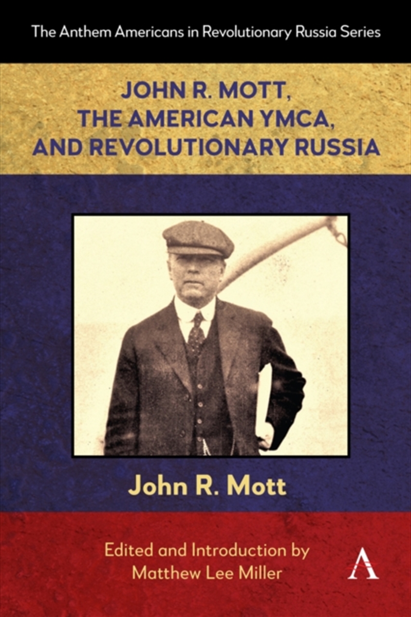 John R. Mott, The American Ymca, And Revolutionary Russia/Product Detail/History