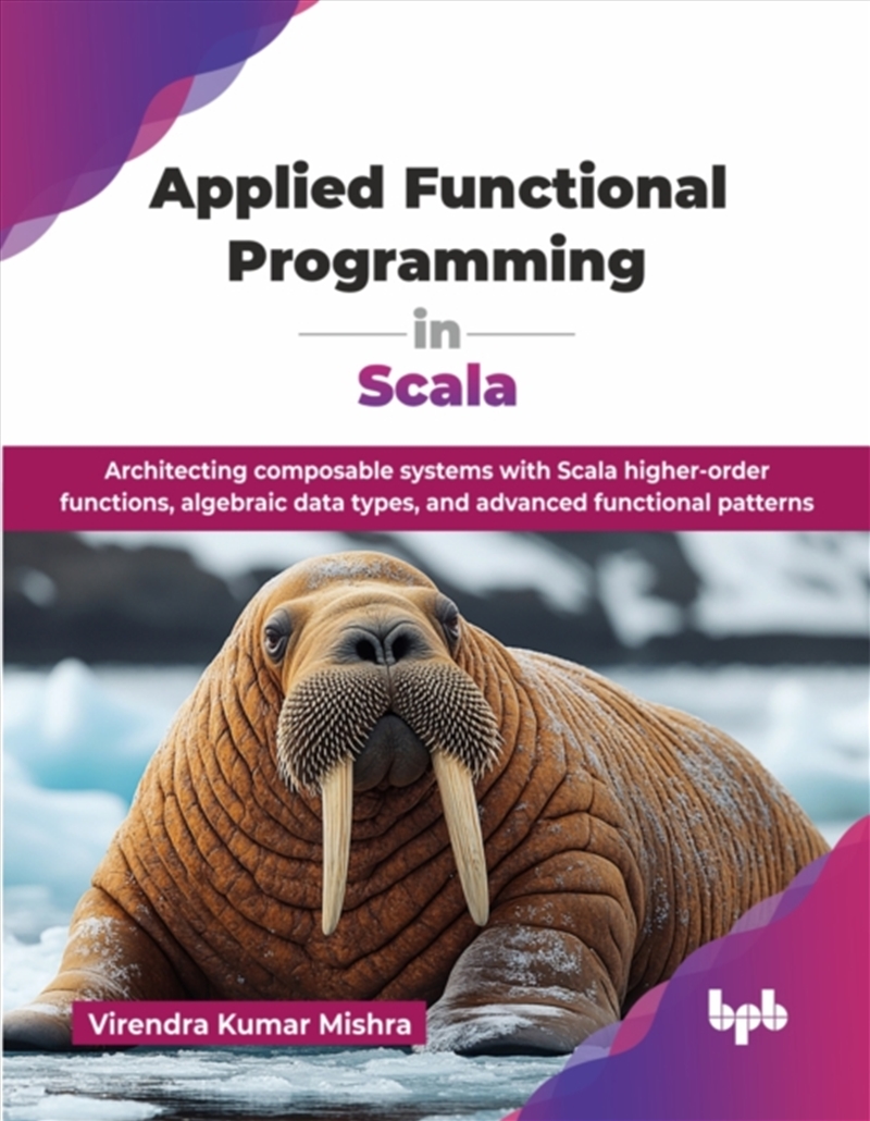 Buy Applied Functional Programming in Scala : Architecting composable ...